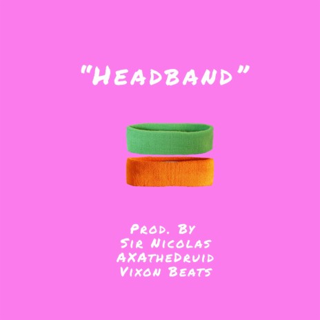 Headband ft. AXAtheDruid & ViXonBeats | Boomplay Music