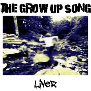 The Grow Up Song