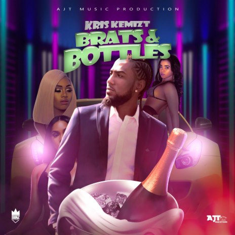 Brats & Bottles (Tv Track) ft. AJT Music Productions