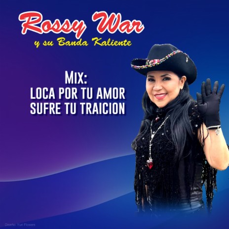 Mix Loca por Tu Amor, Sufre Tu Traicion | Boomplay Music