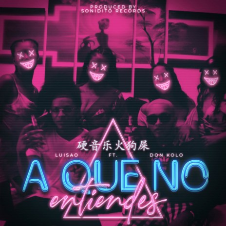 A Que No Entiendes ft. Sonidito Récords & Don Kolo | Boomplay Music