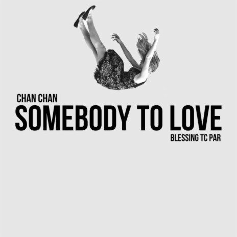 Somebody To Love ft. Blessing TC Par | Boomplay Music