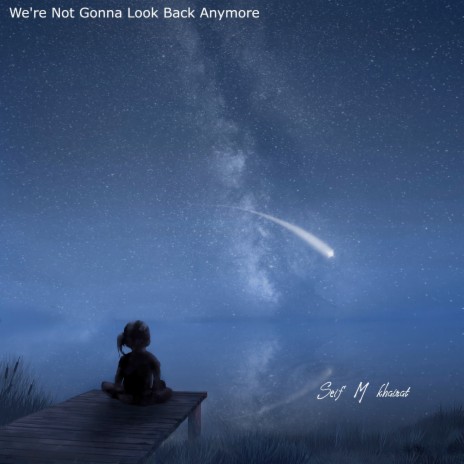 We're Not Gonna Look Back Anymore | Boomplay Music