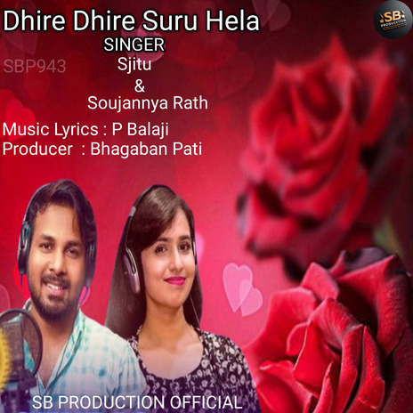 Dhire Dhire Suru Hela Prema Kahani (Studio Version) ft. Soujannya Rath | Boomplay Music