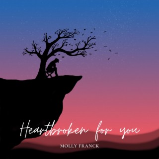 Heartbroken for you lyrics | Boomplay Music