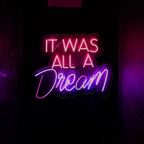 It Was All A Dream | Boomplay Music