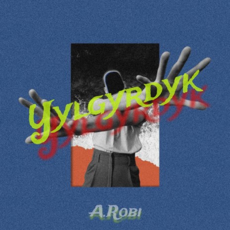 Yylgyrdyk ft. A.robi | Boomplay Music