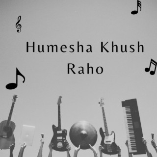 Humesha Khush Raho