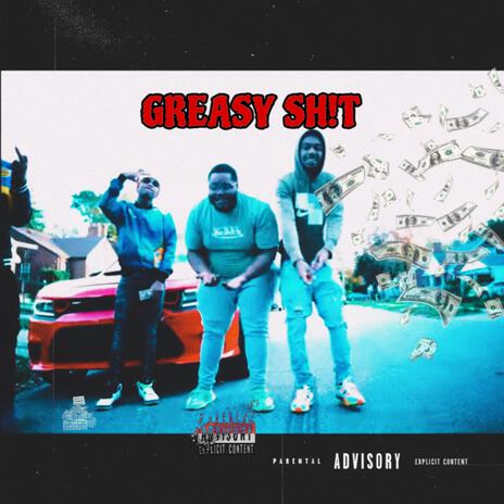 GREASY SH!T | Boomplay Music