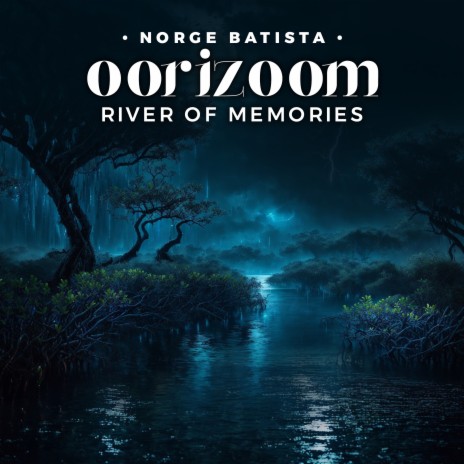 Oorizoom River of Memories | Boomplay Music