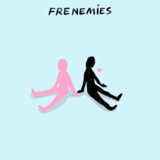 frenemies lyrics | Boomplay Music