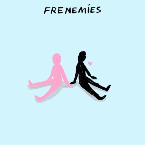 frenemies | Boomplay Music