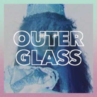 OUTER GLASS