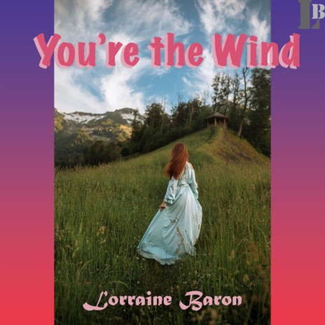 You're the Wind | Boomplay Music