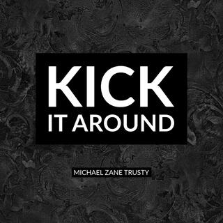 Kick It Around