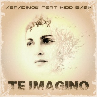TE IMAGINO ft. Kidd Bask lyrics | Boomplay Music