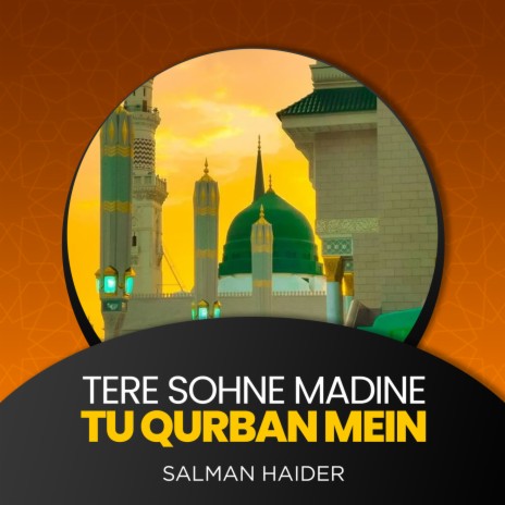 Tere Sohne Madine Tu Qurban Mein | Boomplay Music