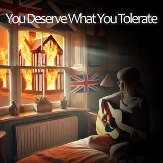 You Deserve What You Tolerate lyrics | Boomplay Music