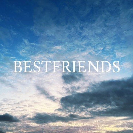 Bestfriends | Boomplay Music