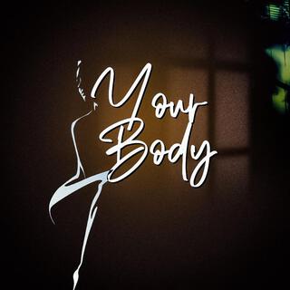 YOUR BODY