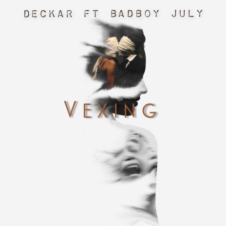 Vexing ft. Badboy July | Boomplay Music
