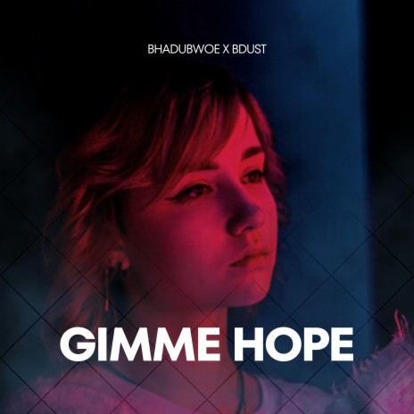 Gimme hope) ft. Brendon Tavake (Bhadubwoe)