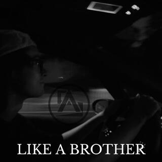 like a brother