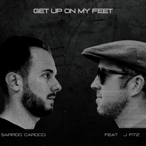 Get up on my feet ft. J Fitz | Boomplay Music