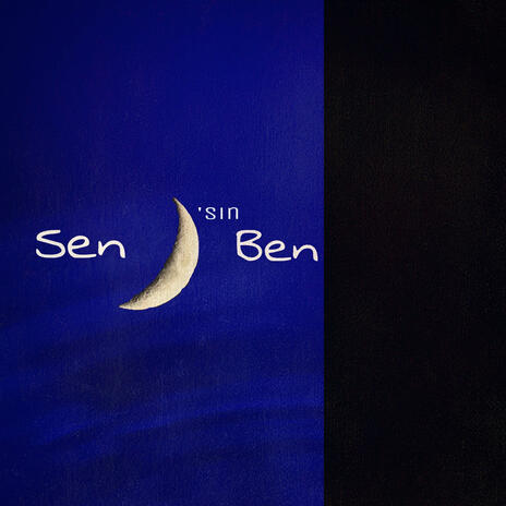 Sen Ay'sın Ben Karanlık | Boomplay Music