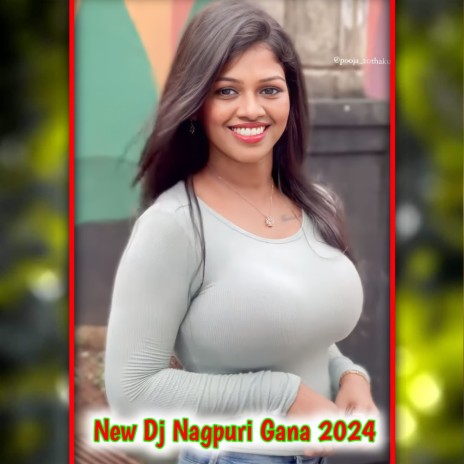 New Dj Nagpuri Gana 2024 | Boomplay Music
