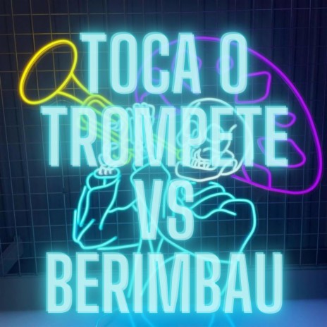 TOCA O TROMPETE VS BERIMBAU ft. DJ Terrorista sp