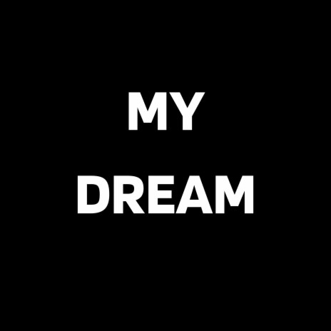 My Dream | Boomplay Music