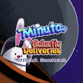 Minuto Galactic Deliveries (Official Soundtrack)