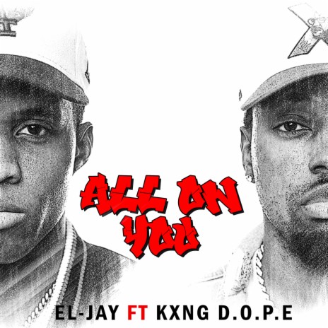 All On You ft. KXNG D.O.P.E. | Boomplay Music