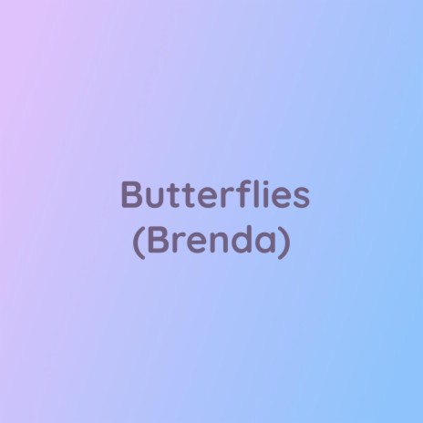 Butterflies (Brenda) | Boomplay Music