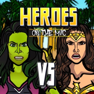 She-Hulk vs Wonder Woman (Heroes On The Mic)