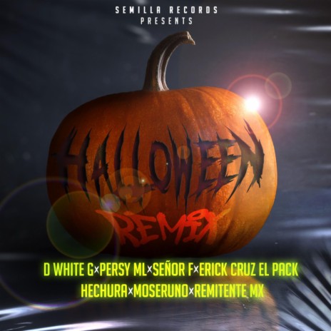 Halloween 2 (Remix) ft. Hechura, Señor F, Erick Cruz El Pack, Persy ML & David Blanco Mx | Boomplay Music