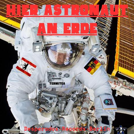 Hier Astronaut an Erde | Boomplay Music