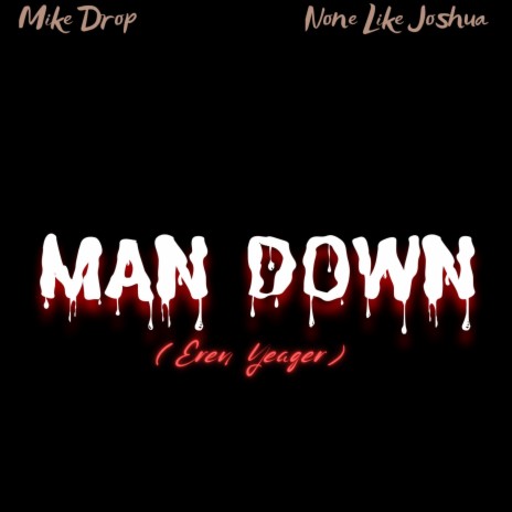 Man Down ft. None Like Joshua | Boomplay Music