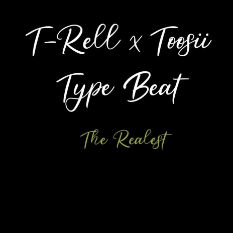 T Rell x Toosii Type Beat The Realest | Boomplay Music