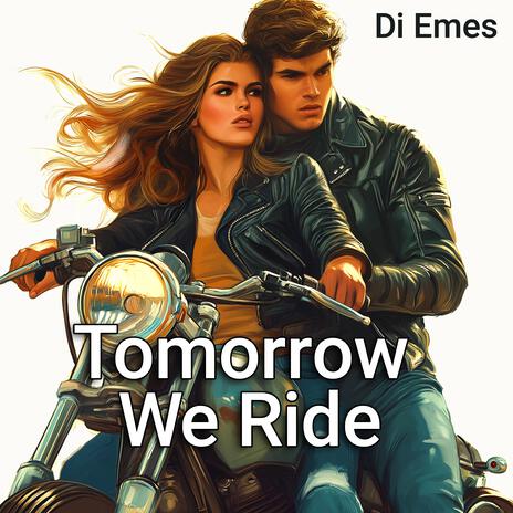 Tomorrow We Ride