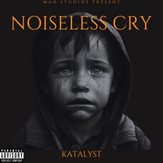Noiseless Cry