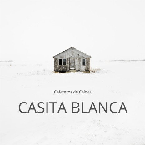 Casita Blanca | Boomplay Music