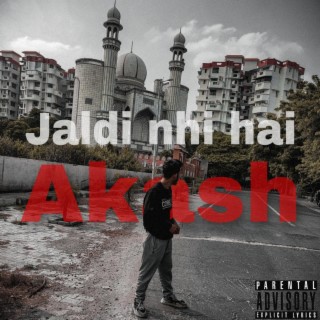 Jaldi nhi hai (Akash) lyrics | Boomplay Music