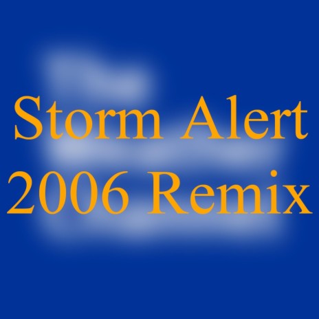 Storm Alert 2006 (Remix)