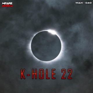 K-Hole 22