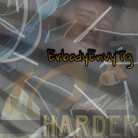 10x harder ft. ErbodyEnvyTg | Boomplay Music