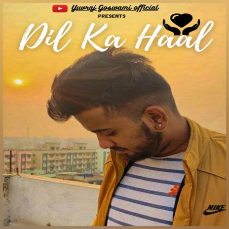 Dil Ka Haal | Boomplay Music