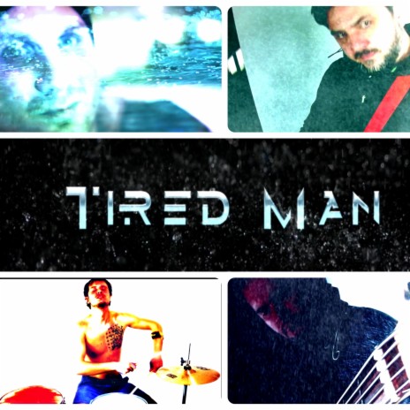 Tired Man | Boomplay Music