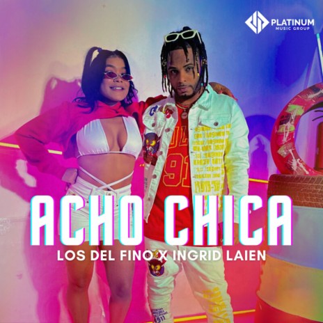 Acho Chica ft. Ingrid Laien
